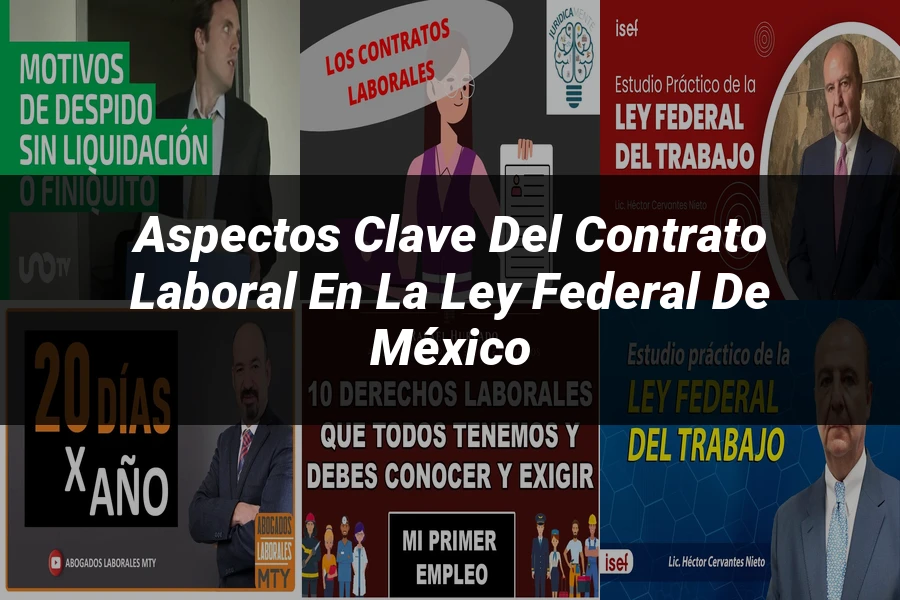 "Aspectos Clave del Contrato Laboral en la Ley Federal de México"