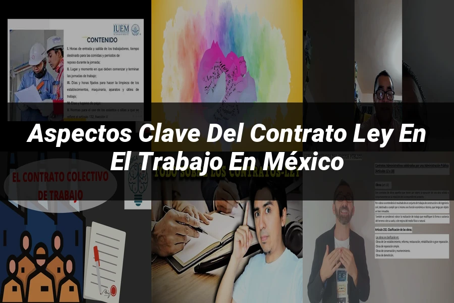 "Aspectos Clave del Contrato Ley en el Trabajo en México"