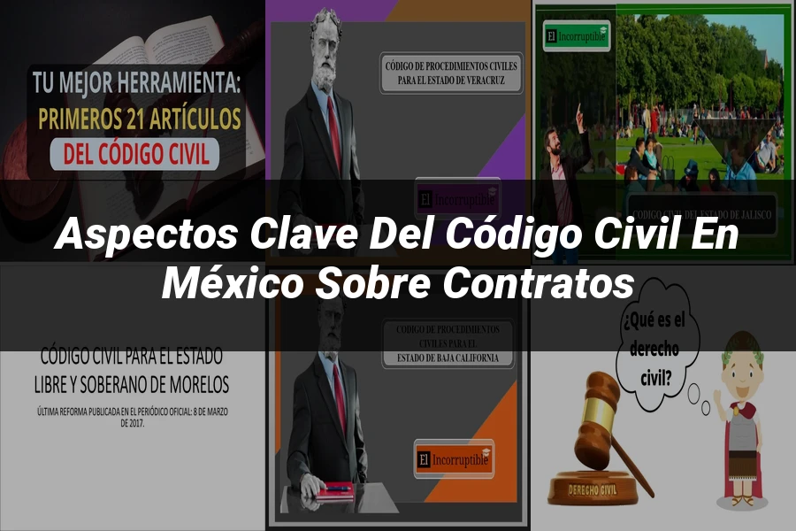 "Aspectos Clave del Código Civil en México sobre Contratos"