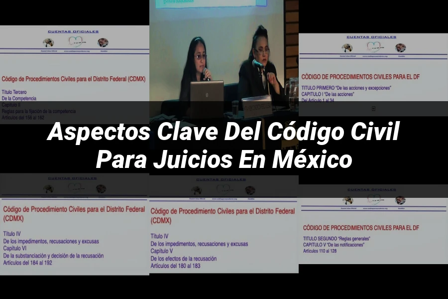 "Aspectos Clave del Código Civil para Juicios en México"