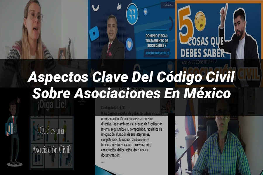 "Aspectos Clave del Código Civil sobre Asociaciones en México"