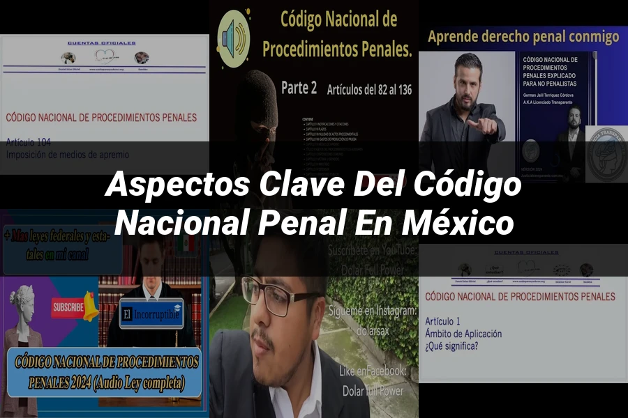 "Aspectos Clave del Código Nacional Penal en México"