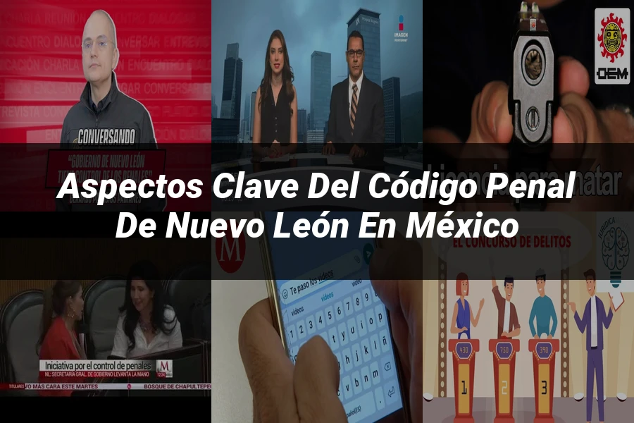 "Aspectos Clave del Código Penal de Nuevo León en México"