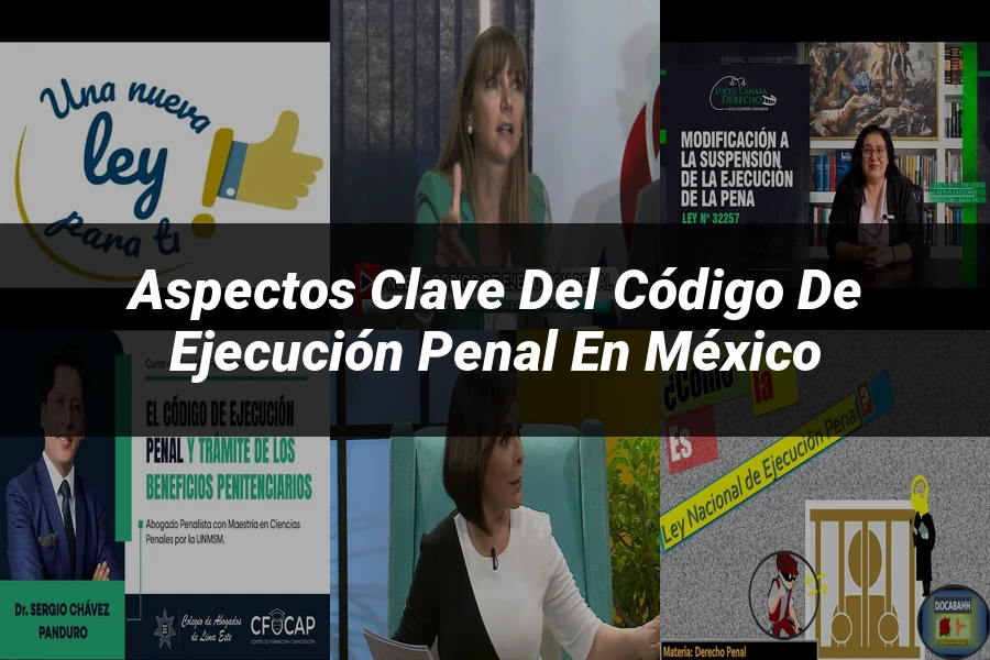 "Aspectos Clave del Código de Ejecución Penal en México"