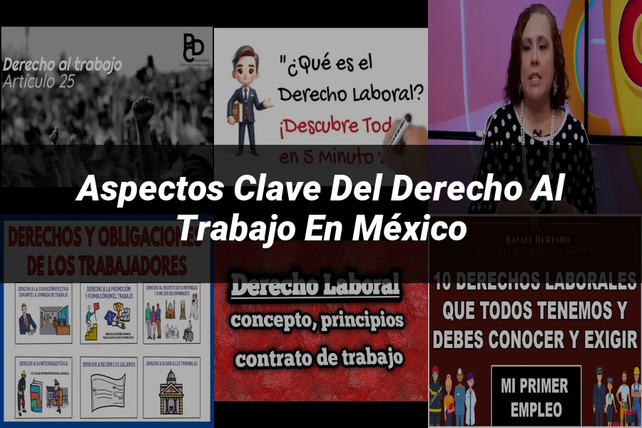 "Aspectos Clave del Derecho al Trabajo en México"