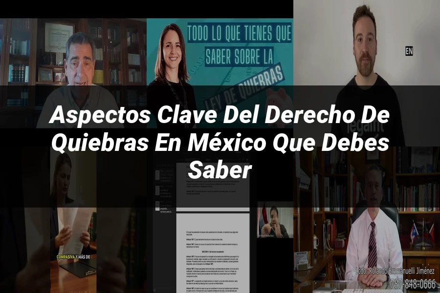 "Aspectos Clave del Derecho de Quiebras en México que Debes Saber"
