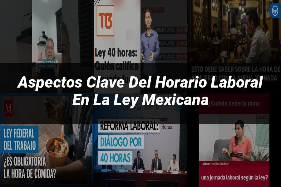 "Aspectos Clave del Horario Laboral en la Ley Mexicana"