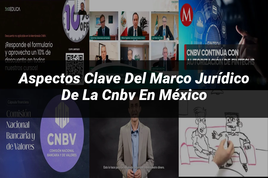 "Aspectos Clave del Marco Jurídico de la CNBV en México"