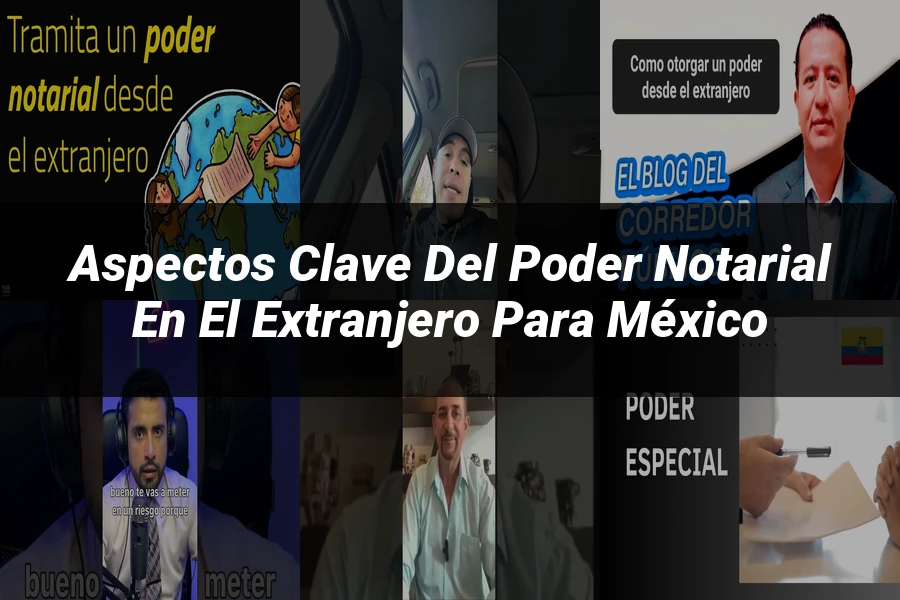 "Aspectos Clave del Poder Notarial en el Extranjero para México"