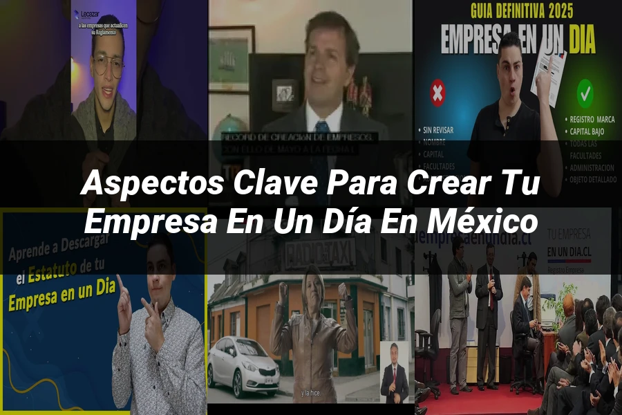 "Aspectos Clave para Crear Tu Empresa en un Día en México"