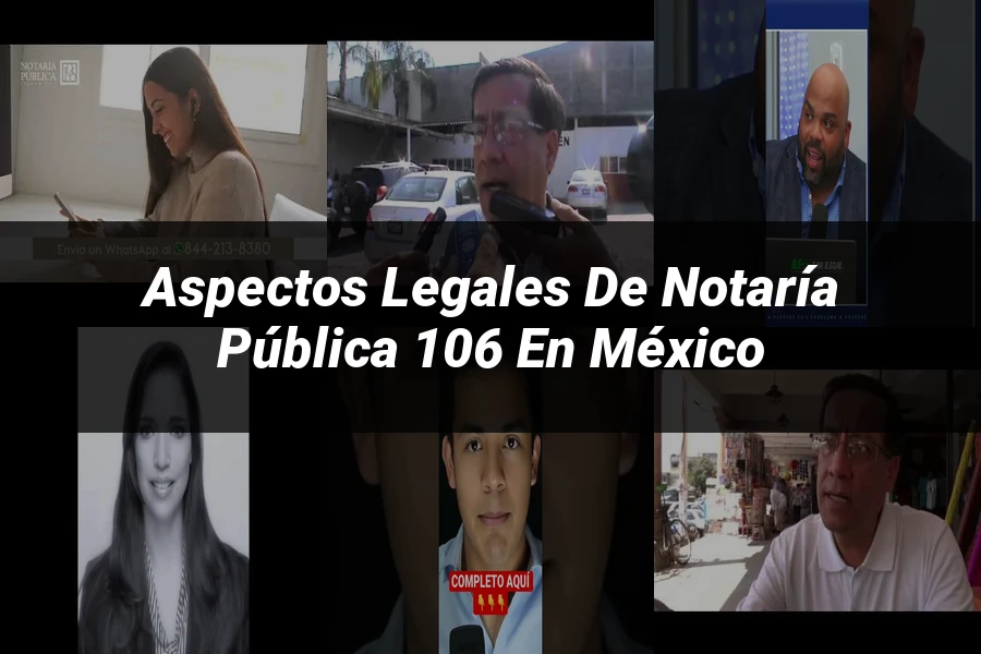"Aspectos Legales de Notaría Pública 106 en México"