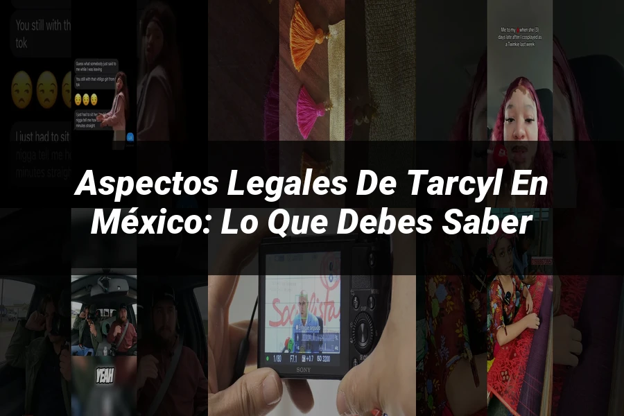"Aspectos Legales de Tarcyl en México: Lo Que Debes Saber"