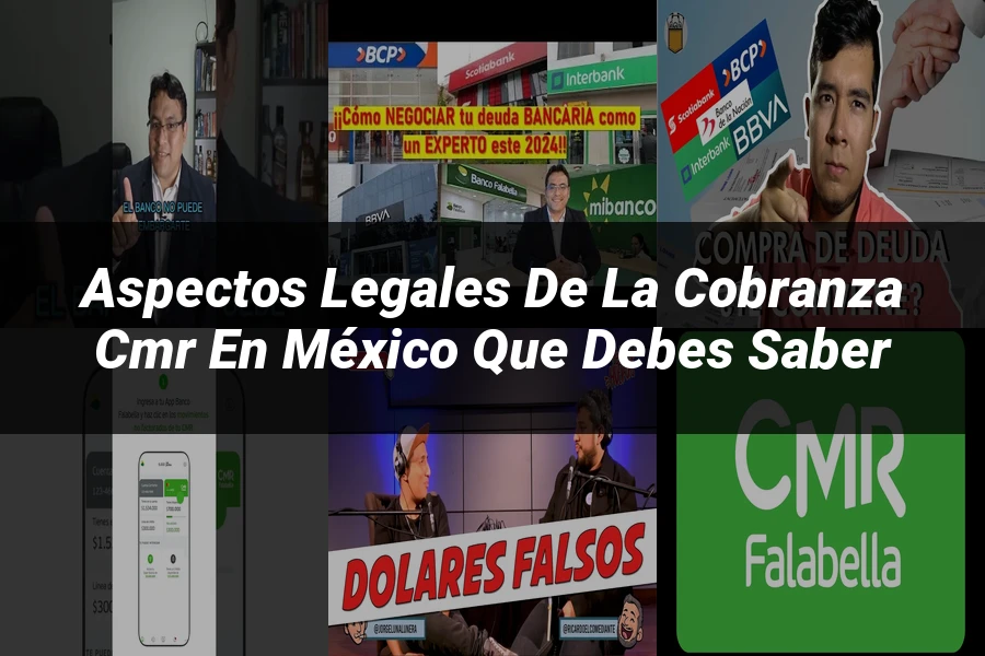 "Aspectos Legales de la Cobranza CMR en México que Debes Saber"