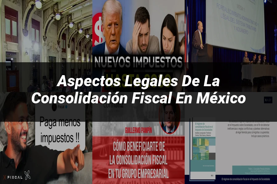 "Aspectos Legales de la Consolidación Fiscal en México"