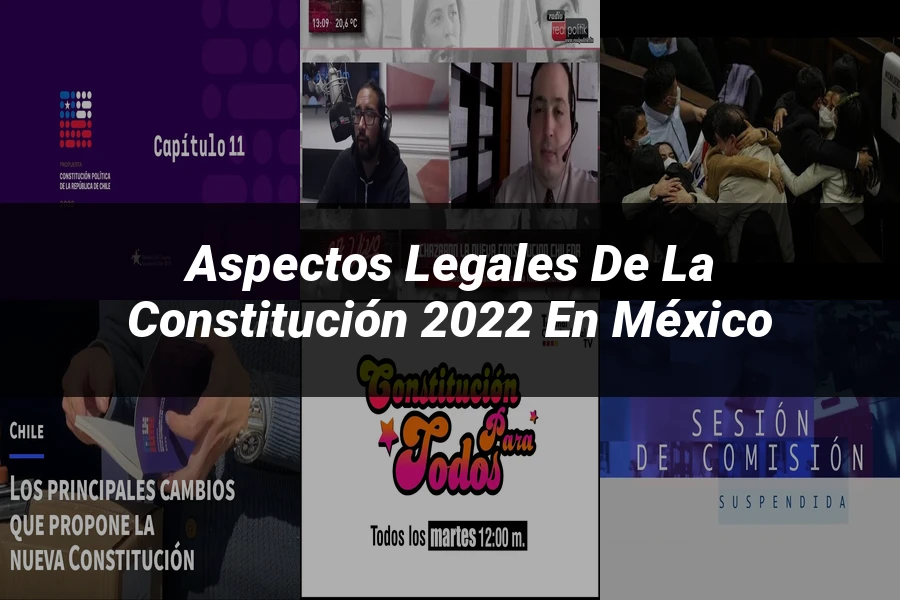 "Aspectos Legales de la Constitución 2022 en México"