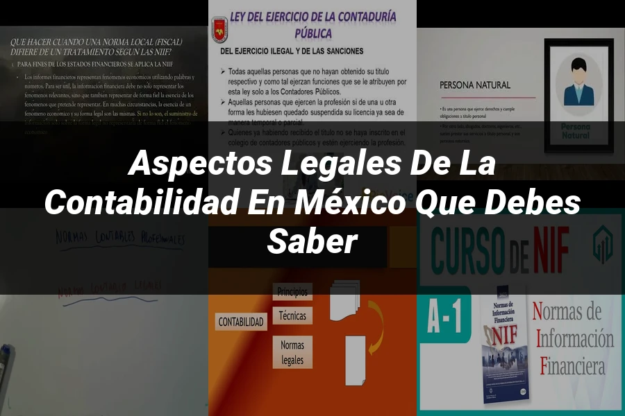 "Aspectos Legales de la Contabilidad en México que Debes Saber"