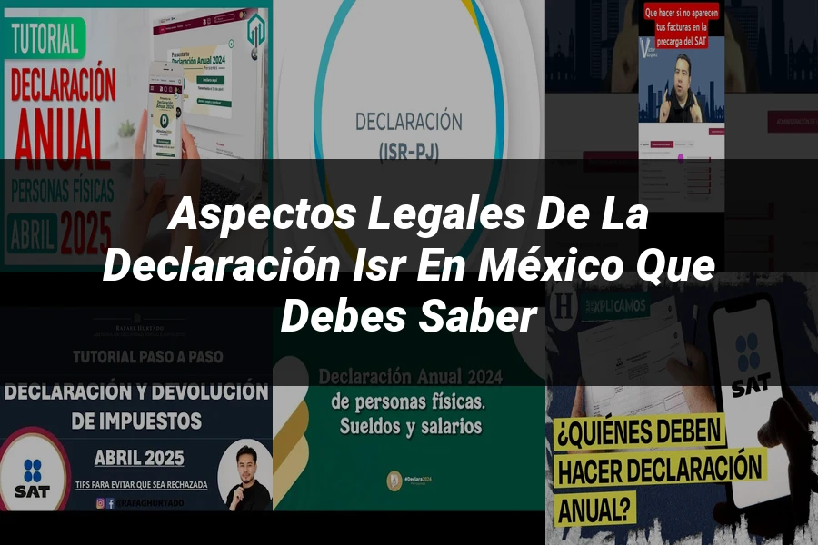 "Aspectos Legales de la Declaración ISR en México que Debes Saber"