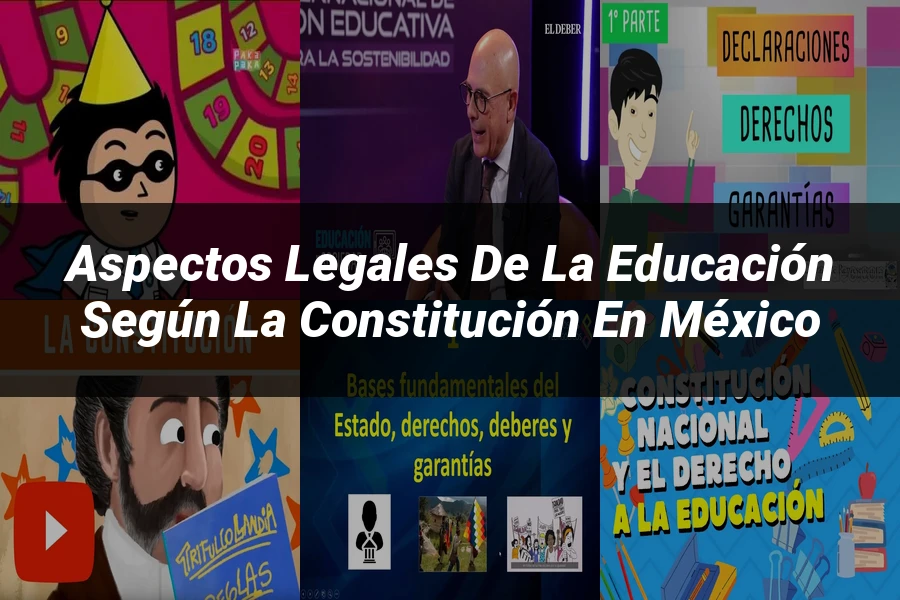 "Aspectos Legales de la Educación según la Constitución en México"