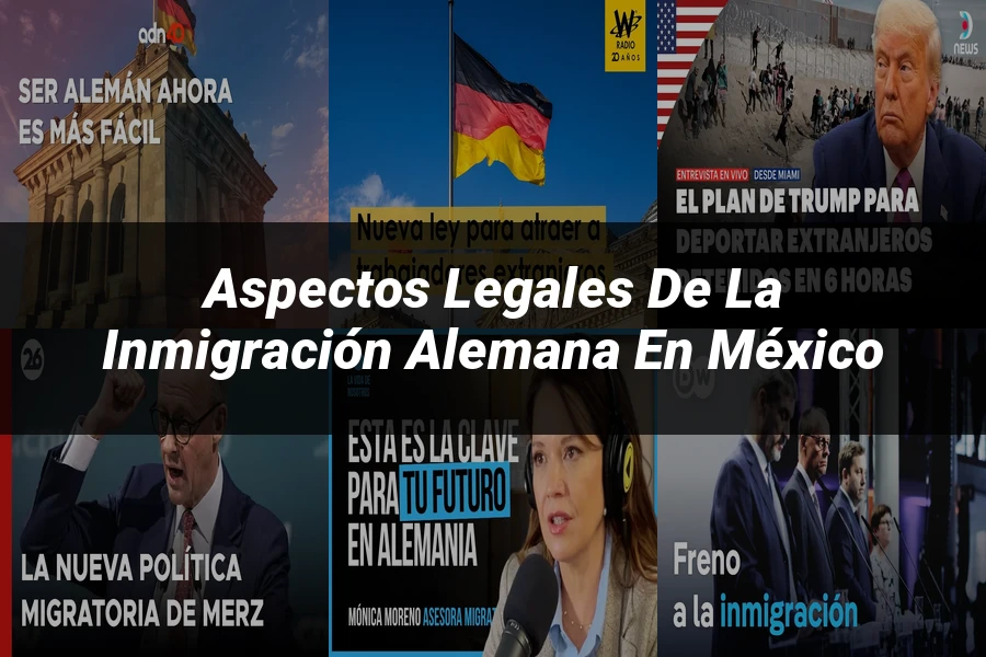 "Aspectos Legales de la Inmigración Alemana en México"