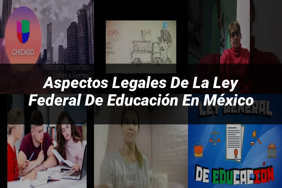 "Aspectos Legales de la Ley Federal de Educación en México"