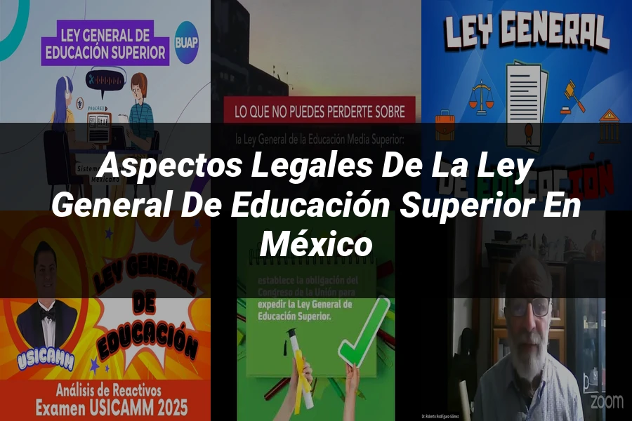 "Aspectos Legales de la Ley General de Educación Superior en México"