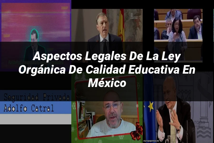 "Aspectos Legales de la Ley Orgánica de Calidad Educativa en México"