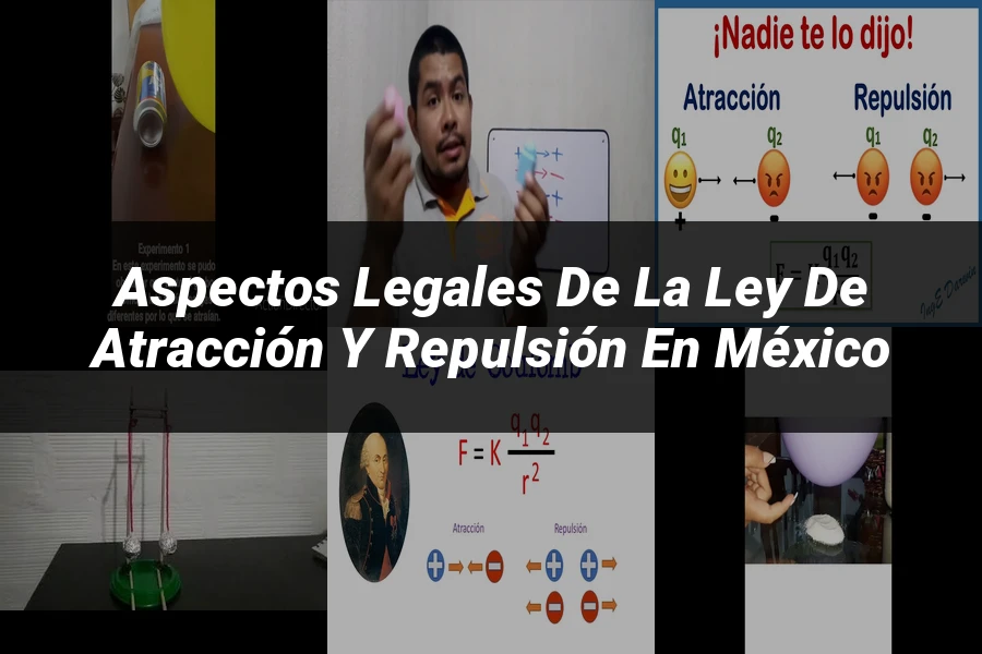 "Aspectos Legales de la Ley de Atracción y Repulsión en México"