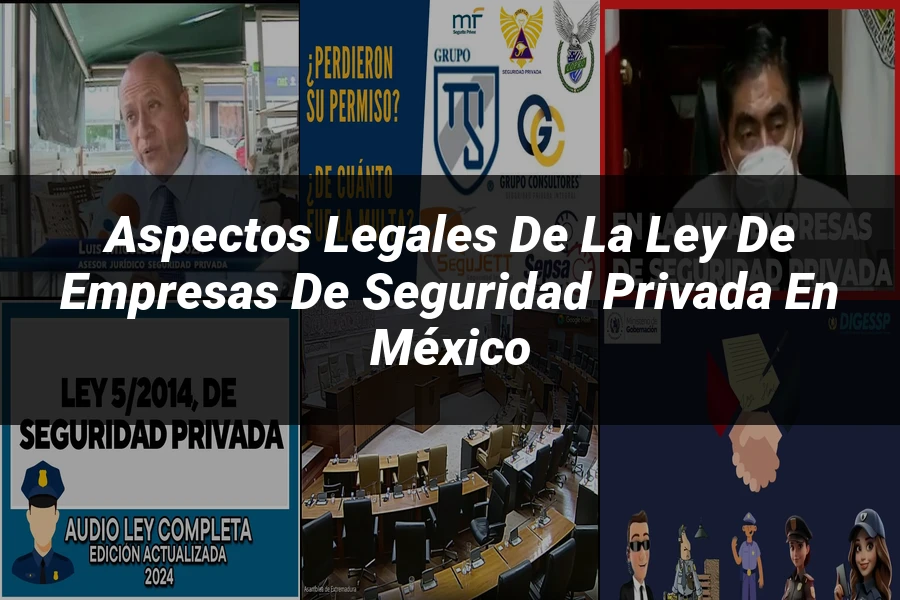 "Aspectos Legales de la Ley de Empresas de Seguridad Privada en México"