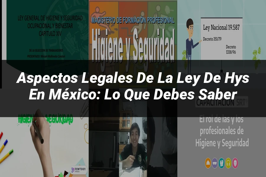 "Aspectos Legales de la Ley de Hys en México: Lo Que Debes Saber"