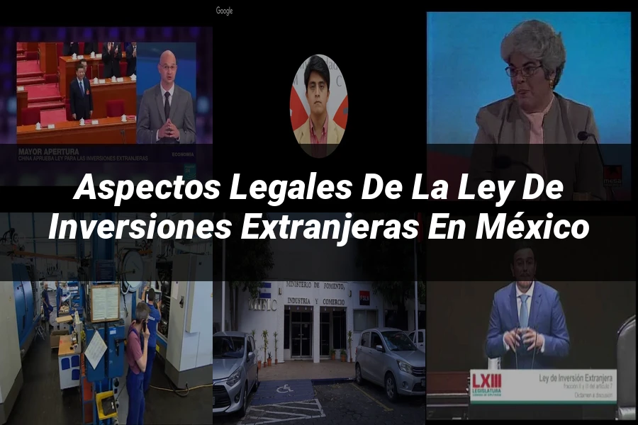 "Aspectos Legales de la Ley de Inversiones Extranjeras en México"