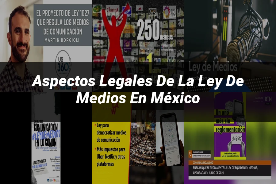"Aspectos Legales de la Ley de Medios en México"