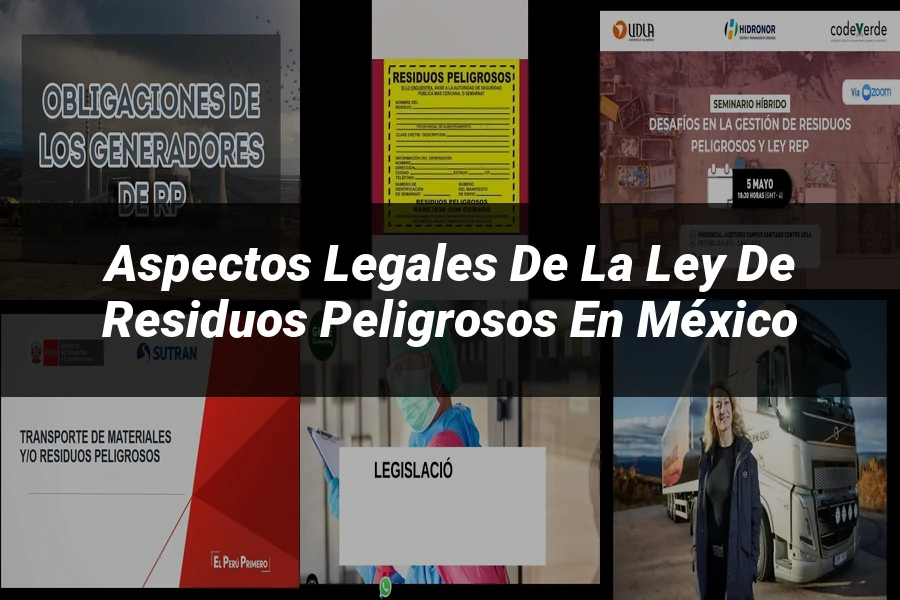 "Aspectos Legales de la Ley de Residuos Peligrosos en México"