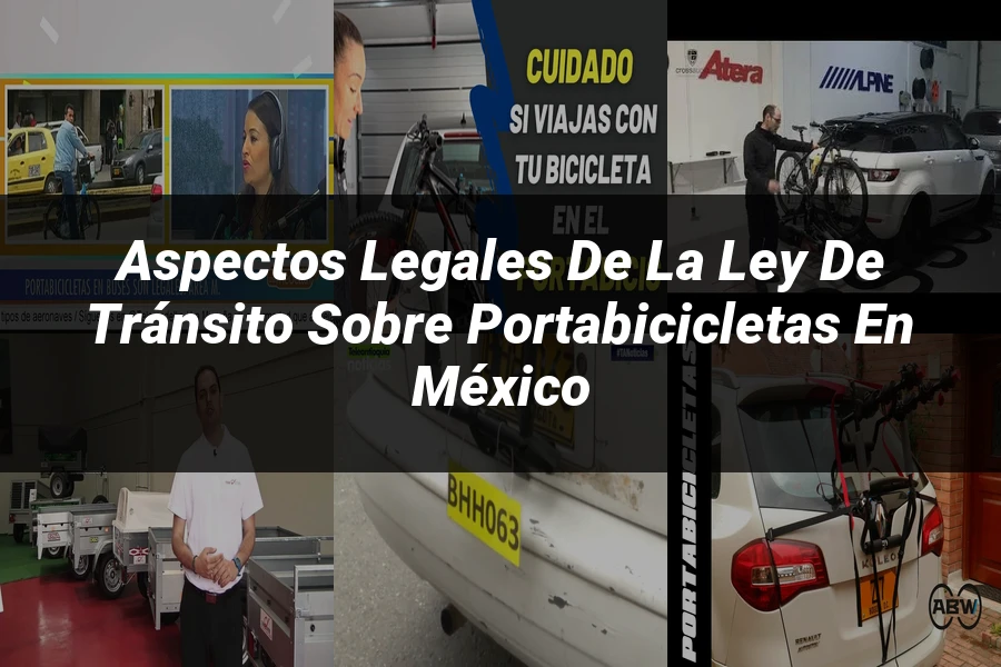 "Aspectos Legales de la Ley de Tránsito sobre Portabicicletas en México"