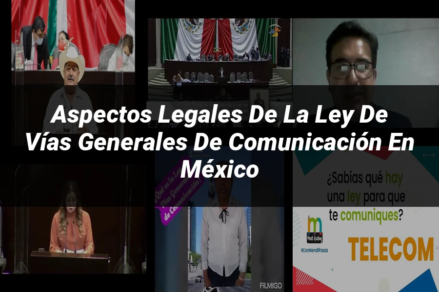 "Aspectos Legales de la Ley de Vías Generales de Comunicación en México"