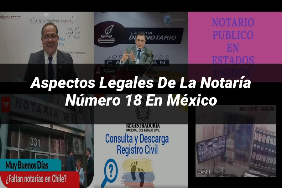 "Aspectos Legales de la Notaría Número 18 en México"