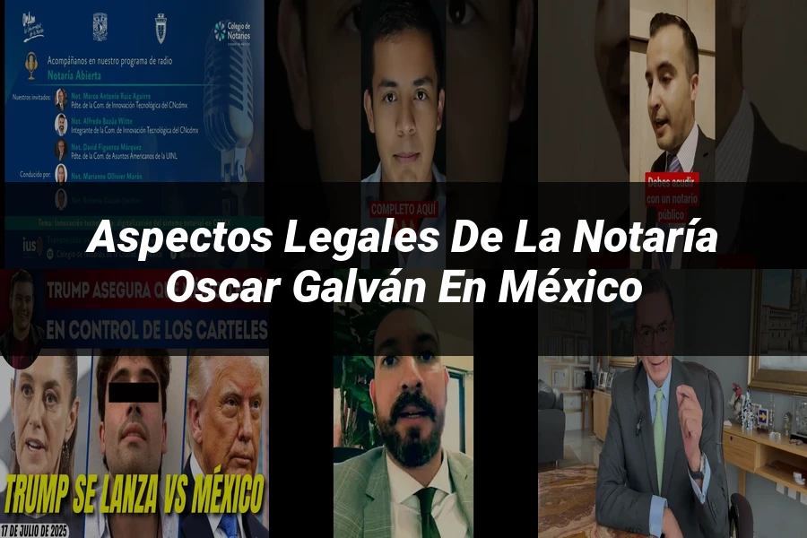 "Aspectos Legales de la Notaría Oscar Galván en México"