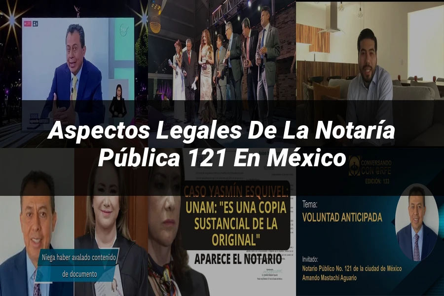 "Aspectos Legales de la Notaría Pública 121 en México"