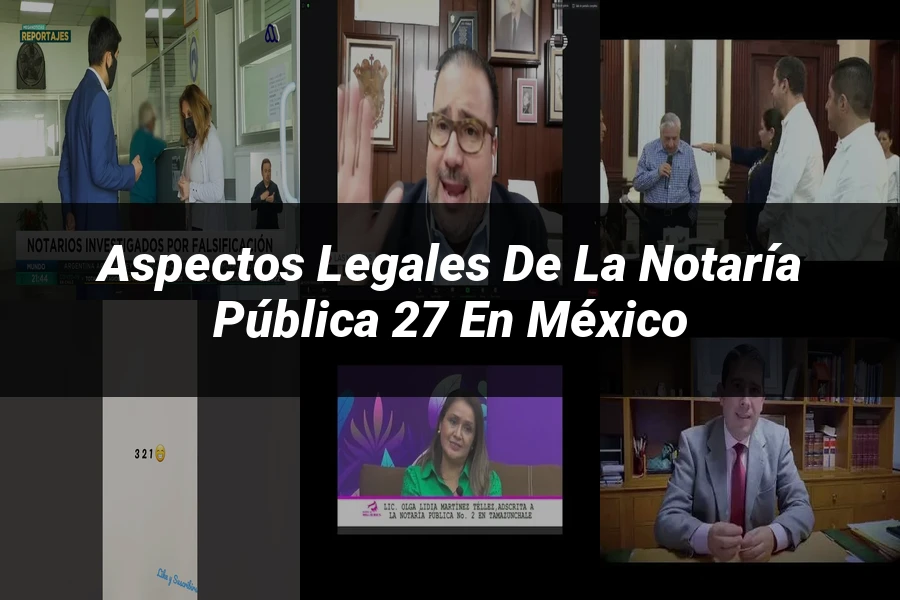 "Aspectos Legales de la Notaría Pública 27 en México"