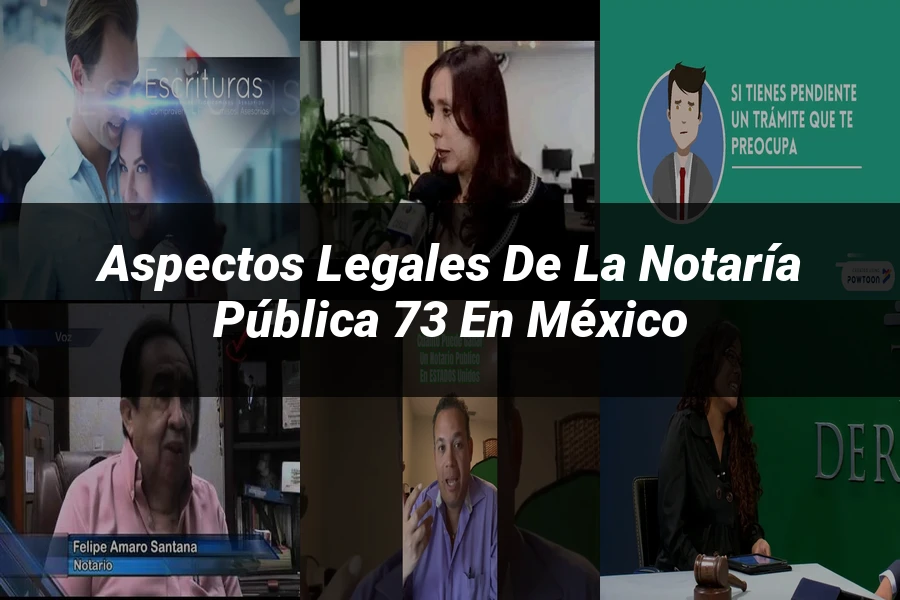 "Aspectos Legales de la Notaría Pública 73 en México"