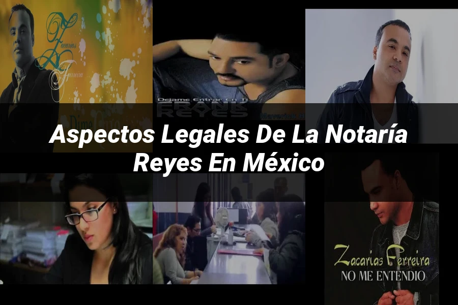 "Aspectos Legales de la Notaría Reyes en México"