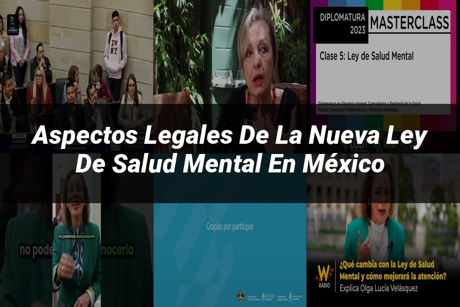 "Aspectos Legales de la Nueva Ley de Salud Mental en México"