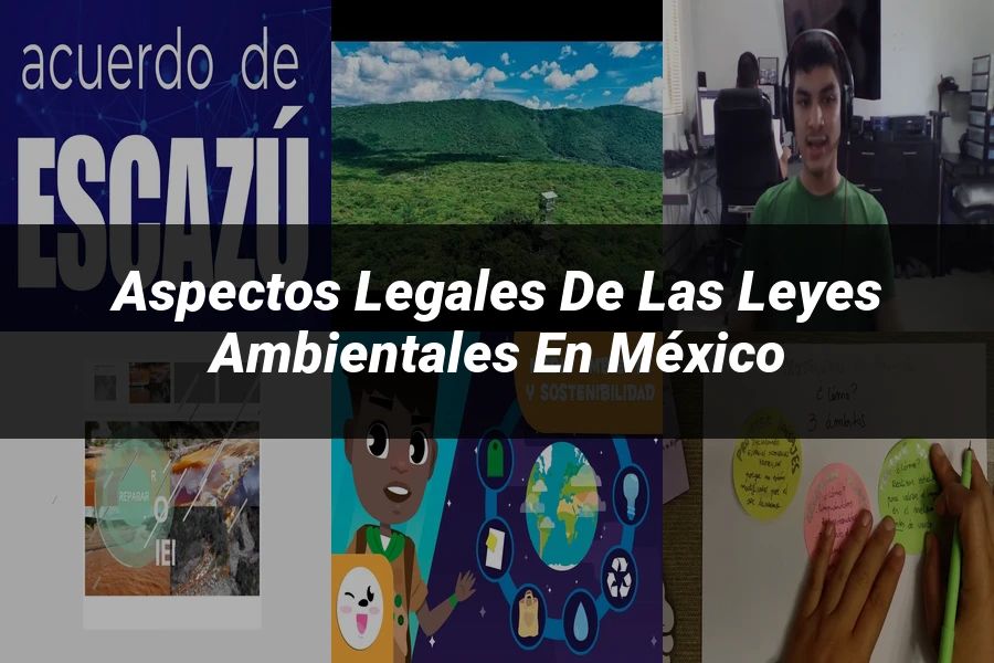 "Aspectos Legales de las Leyes Ambientales en México"