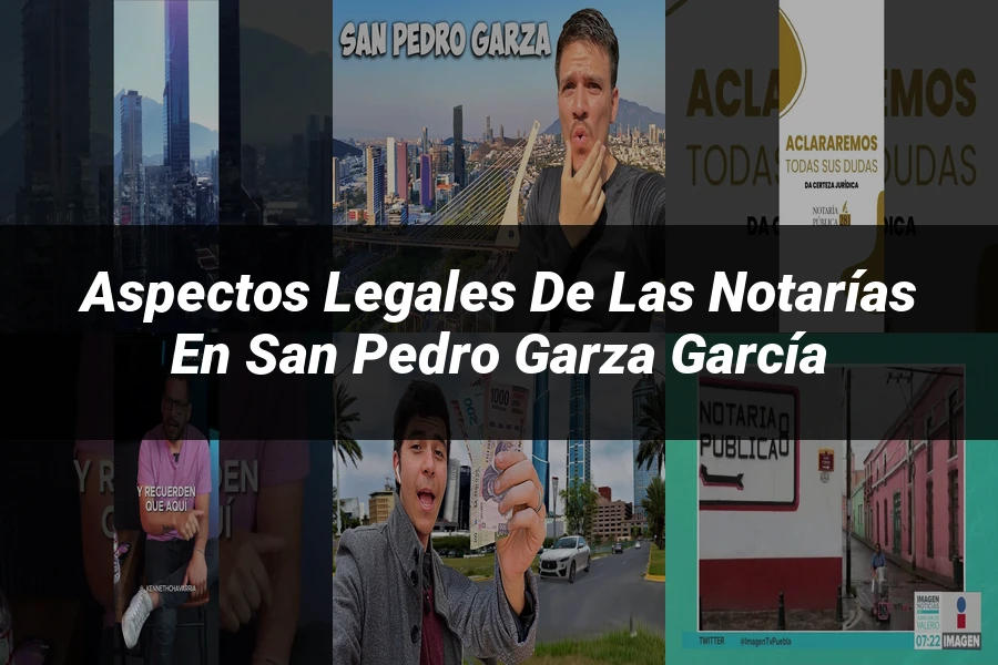 "Aspectos Legales de las Notarías en San Pedro Garza García"