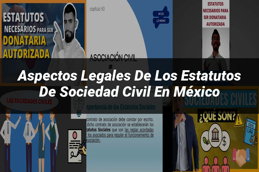 "Aspectos Legales de los Estatutos de Sociedad Civil en México"