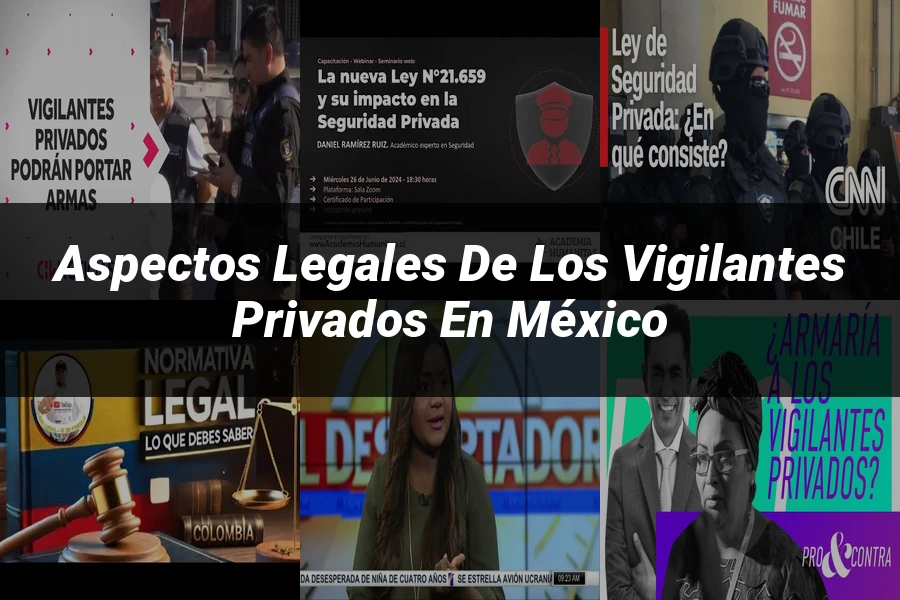 "Aspectos Legales de los Vigilantes Privados en México"