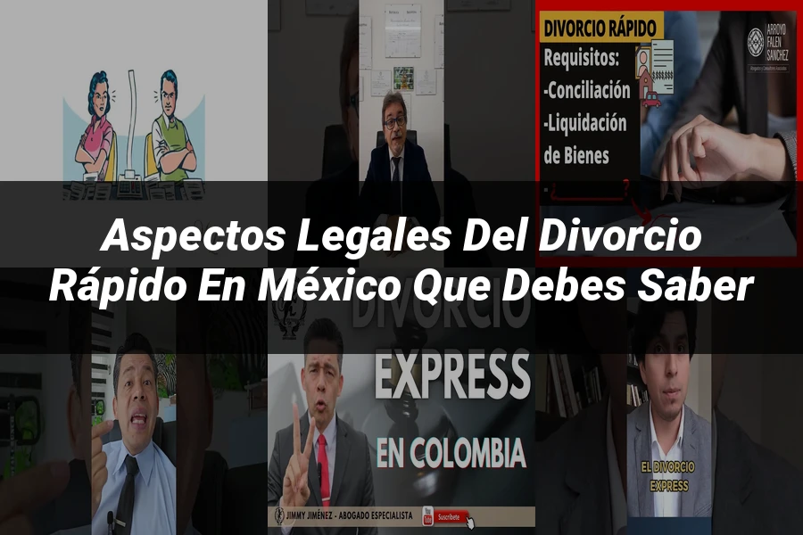 "Aspectos Legales del Divorcio Rápido en México que Debes Saber"