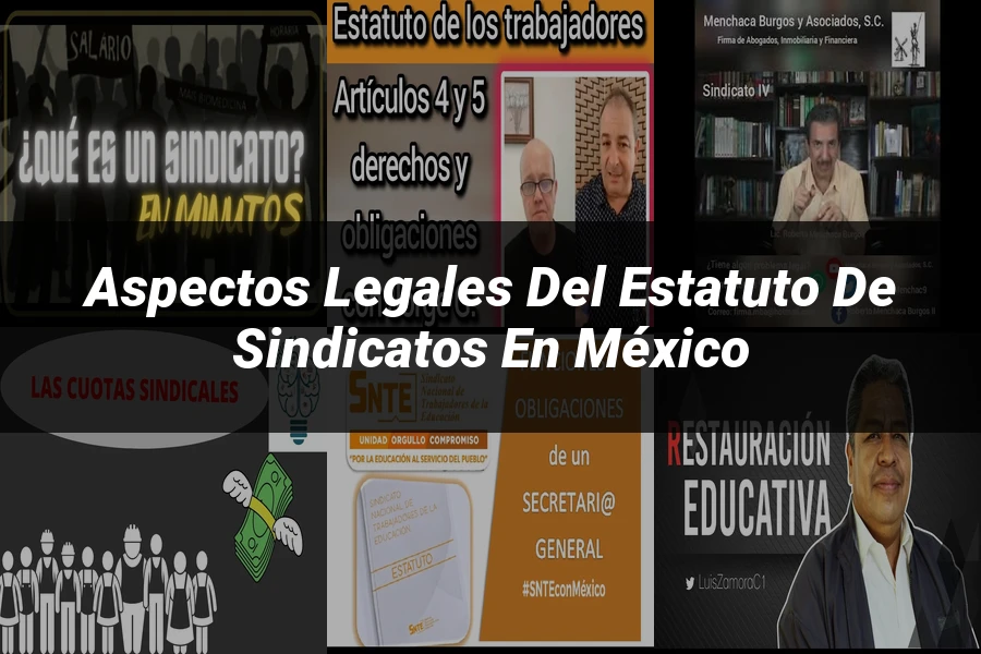 "Aspectos Legales del Estatuto de Sindicatos en México"