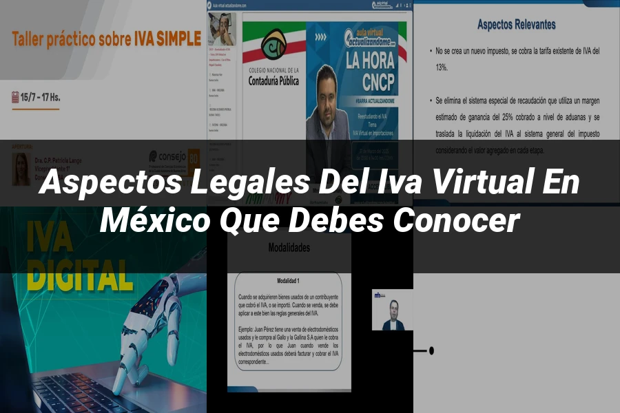 "Aspectos Legales del Iva Virtual en México que Debes Conocer"
