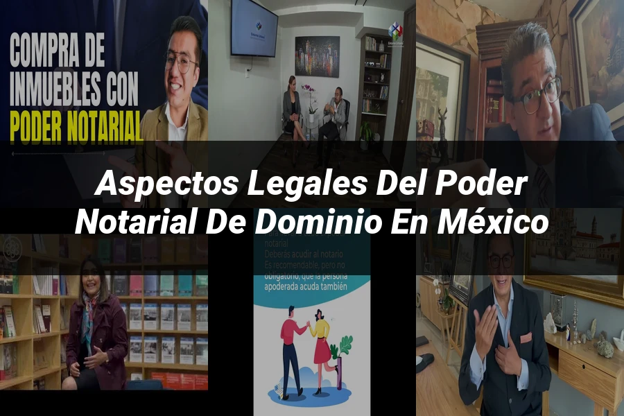 "Aspectos Legales del Poder Notarial de Dominio en México"