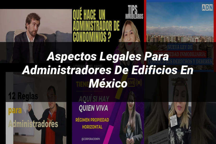 "Aspectos Legales para Administradores de Edificios en México"